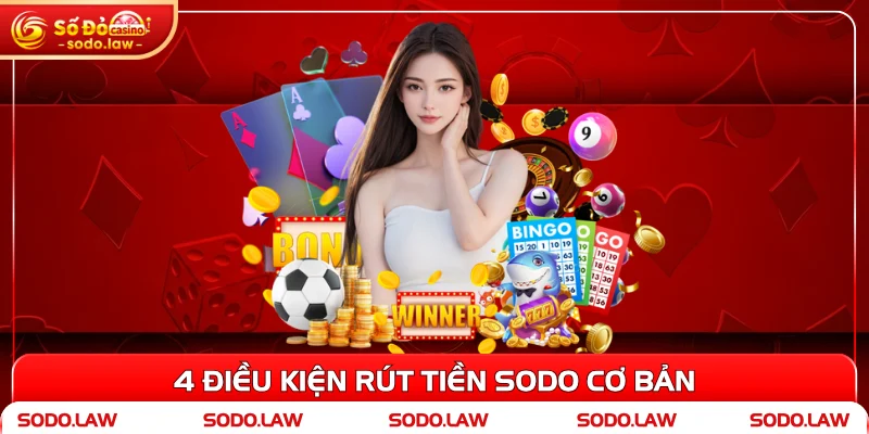 4 Điều kiện rút tiền SODO cơ bản