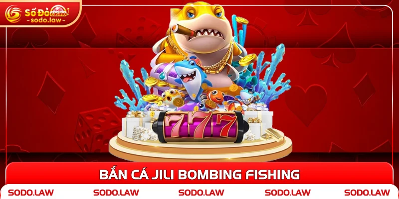 Bắn cá Jili Bombing Fishing