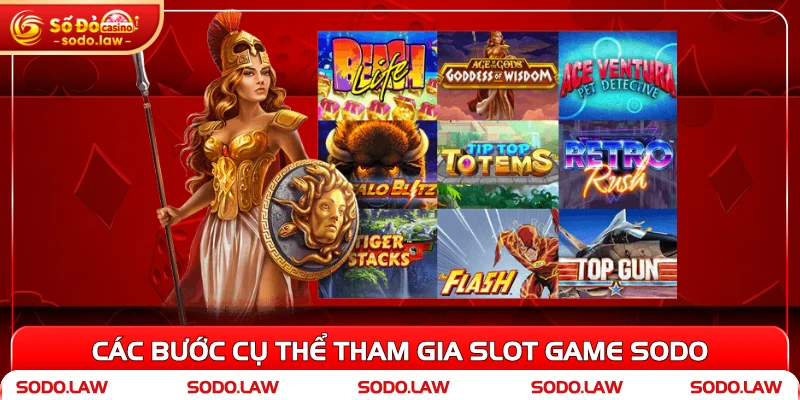 Các bước cụ thể tham gia Slot game SODO