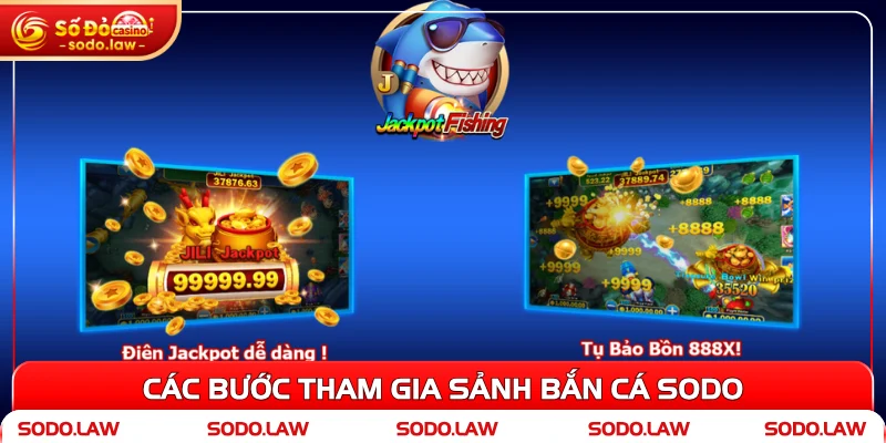 Các bước tham gia sảnh bắn cá SODO