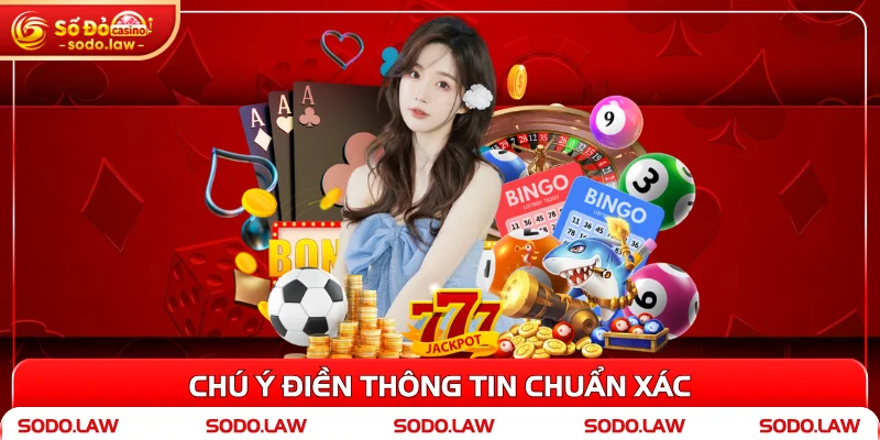 Chú ý điền thông tin chuẩn xác