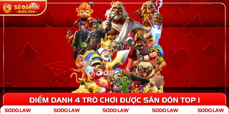 Điểm danh 4 trò chơi được săn đón top 1