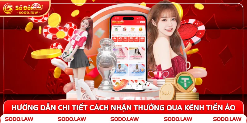 Hướng dẫn chi tiết cách nhận thưởng qua kênh tiền ảo