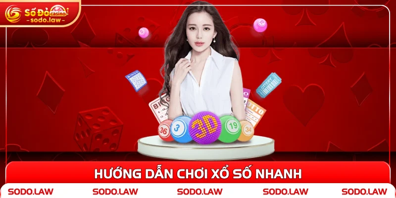 Hướng dẫn chơi xổ số nhanh