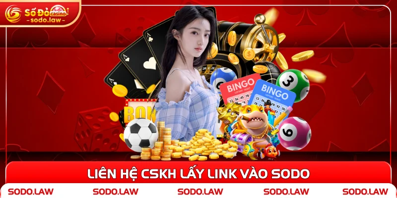 Liên hệ CSKH lấy link vào SODO
