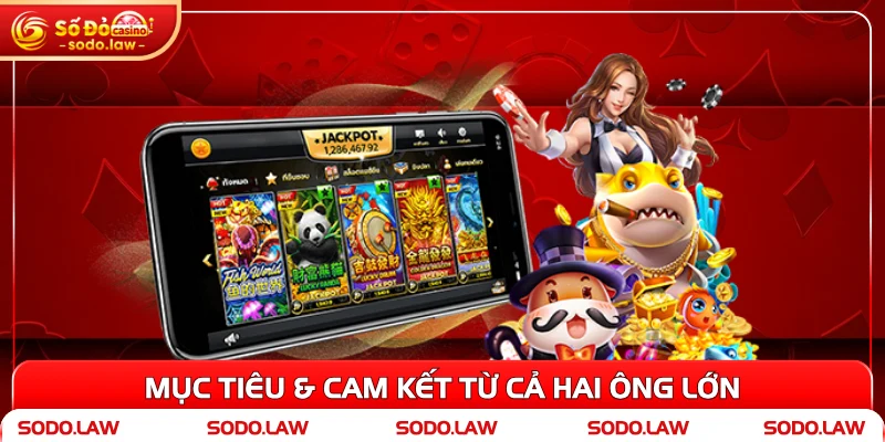 Mục tiêu & cam kết từ cả hai ông lớn