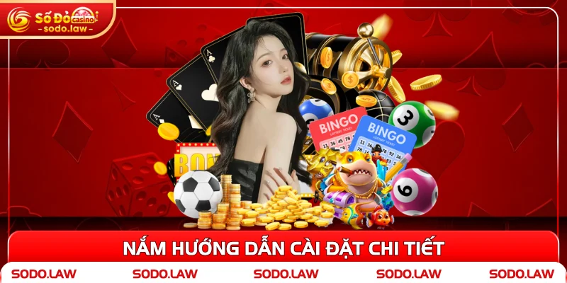 Nắm hướng dẫn cài đặt chi tiết