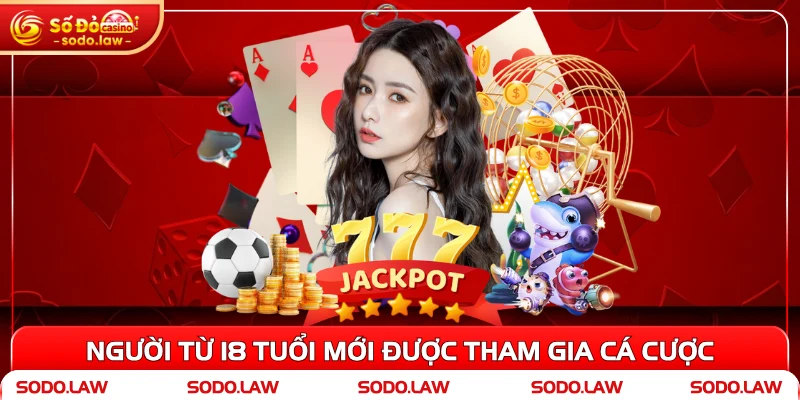 Người từ 18 tuổi mới được tham gia cá cược