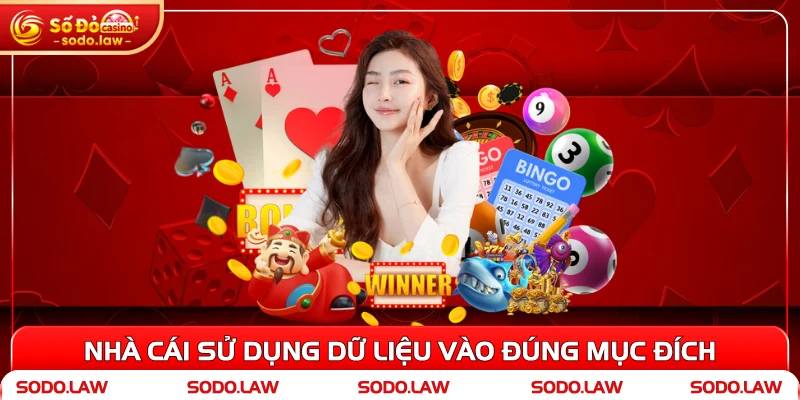 Nhà cái sử dụng dữ liệu vào đúng mục đích