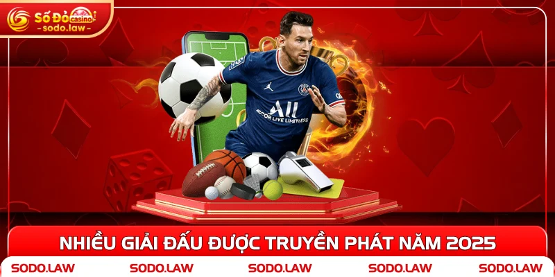 Nhiều giải đấu được truyền phát năm 2025