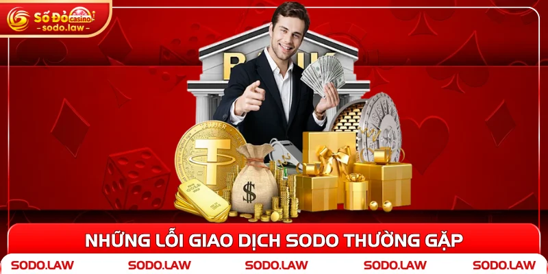 Những lỗi giao dịch SODO thường gặp