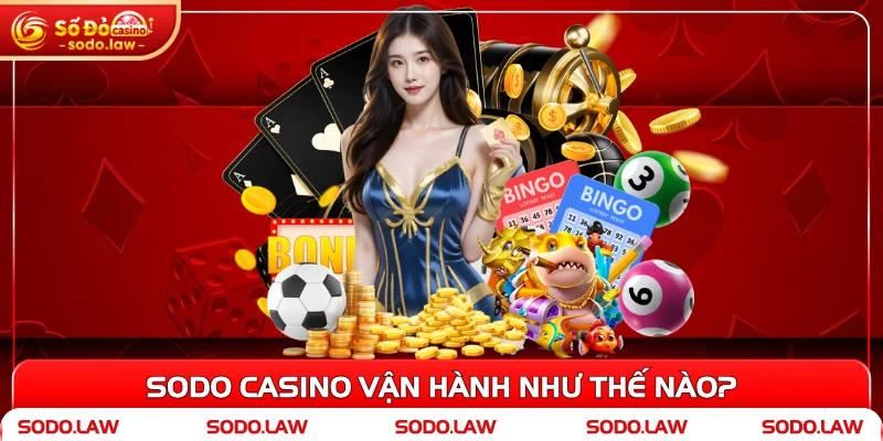 SODO Casino vận hành như thế nào?