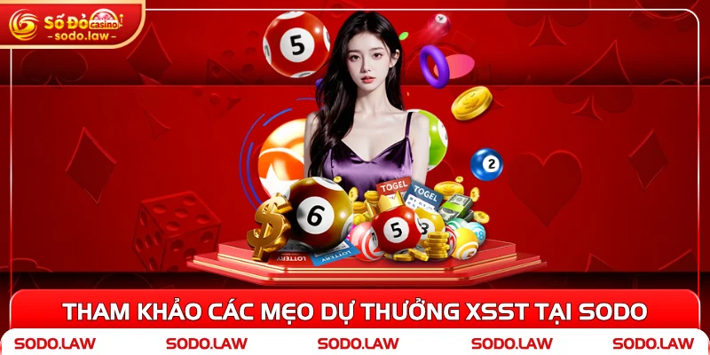 Tham khảo các mẹo dự thưởng XSST tại SODO