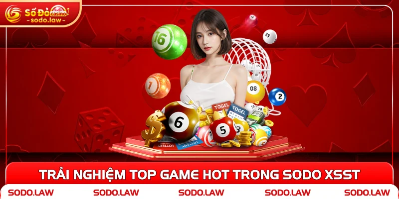 Trải nghiệm top game hot trong SODO XSST