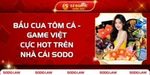 Bầu Cua Tôm Cá - Game Việt Cực Hot Tại Nhà Cái SODO