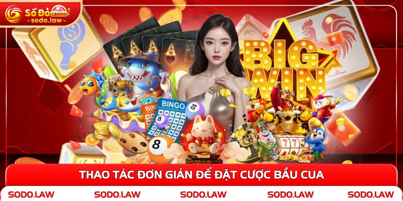 Thao tác đơn giản để đặt cược bầu cua